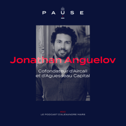 Jonathan Anguelov, Cofondateur d'Aircall et d'Aguesseau Capital