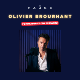 De 0 à 1 milliard de CA : La success story d'Olivier Brourhant entre doutes, risques et transmission