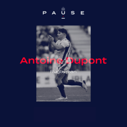 PAUSE - le podcast d’Alexandre Mars - 🇬🇧 Antoine Dupont, Rugbyman [AI]