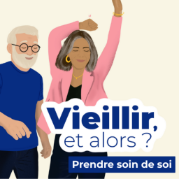 Vieillir, et alors ? - Épisode 2 - Prendre soin de soi