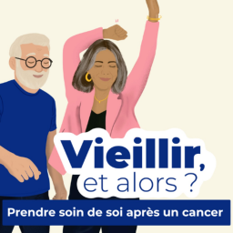 Vieillir, et alors ? Saison 2 - Épisode 5 : Prendre soin de soi après un cancer
