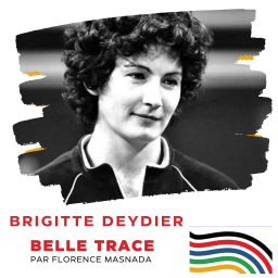 Belle Trace, Parcours de grands champions - Brigitte Deydier : "J’aimerais que chacun s’interroge sur sa façon personnelle de manager et de respecter les autres, le monde irait beaucoup mieux."