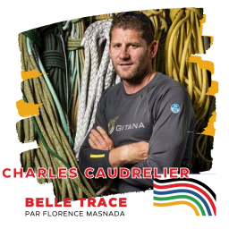 Belle Trace, Parcours de grands champions - Charles Caudrelier : "Le marin reste le facteur décisif."