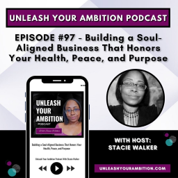 97: Building a Soul-Aligned Business That Honors Your Health, Peace, and Purpose