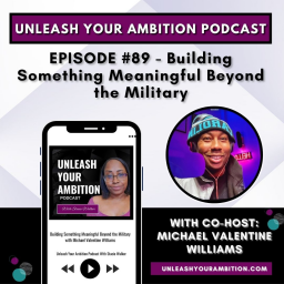 89: Building Something Meaningful Beyond the Military with Michael Valentine Williams