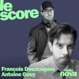 François Descraques & Antoine Gouy sont les invités du Score