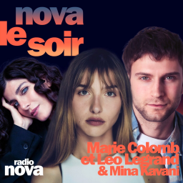 Nova le soir - Marie Colomb & Léo Legrand et Mina Kavani : crise écologique, The Office & Nina Simone