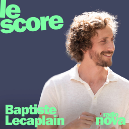 Baptiste Lecaplain est l'invité du Score