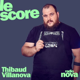 Thibaud Villanova alias Gastronogeek est l'invité du Score