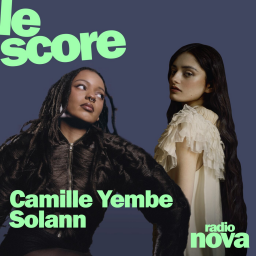 Camille Yembe & Solann sont les invitées du Score