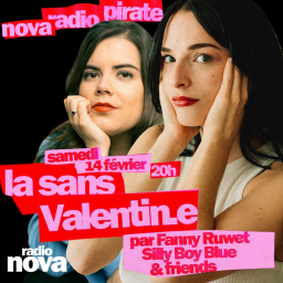 Nova Radio Pirate, la Sans Valentin.e avec Fanny Ruwet et Silly Boy Blue