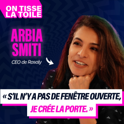 #24 Arbia Smiti - S'il n'y a pas de fenêtre ouverte, je crée la porte