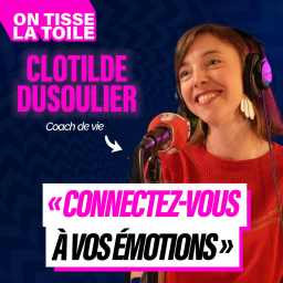 #34 Clotilde Dusoulier - Connectez vous à vos émotions