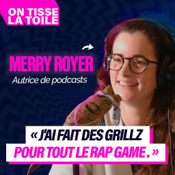 #17 Merry Royer - J'ai fait des grillz pour tout le rap game