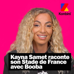 Kayna Samet raconte son Stade de France avec Booba