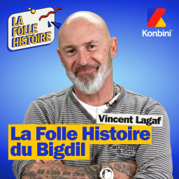 La folle histoire du Bigdil racontée par Vincent Lagaf'