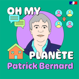 La Terre, c'est les autres, avec Patrick Bernard