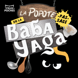 La Popote pas-sage de la Baba Yaga - Les Grands Travaux