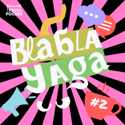 Blabla Yaga #2 - C’est quoi le prochain jeu-concours ?