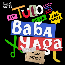Les Tutos de la Baba Yaga #4 - Tutos Flippos