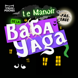 Les Histoires pas-sages de la Baba Yaga - Le Manoir pas-sage de la Baba Yaga - La big évasion