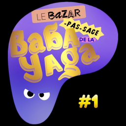 Le Bazar pas-sage de la Baba Yaga #1 - La Spatule