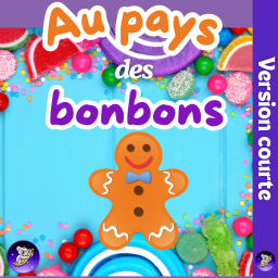 Au pays des bonbons | Version Courte | Histoire pour s'endormir