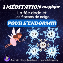La Fée dodo et les flocons de neige (Méditation) | Histoire pour s'endormir