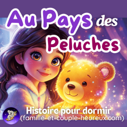 Au Pays des Peluches 🧸 | Histoire pour s'endormir 🌙magique et apaisante- Ourson