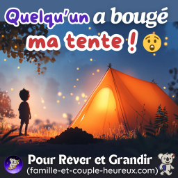 Ce que j’ai découvert sous ma tente 🏕️ – Histoire du soir magique et histoire pour s'endormir