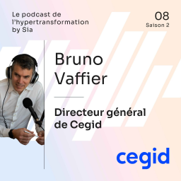 Saison 2, Épisode 8 | Bruno Vaffier, Directeur général de Cegid