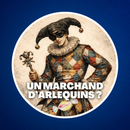 Culture G - Qu'est-ce qu'un marchand d'arlequins ? 🍬