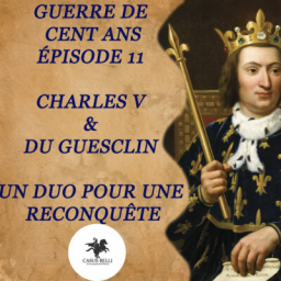 S1 Ep 11 - Charles V et du Guesclin : un duo pour une reconquête