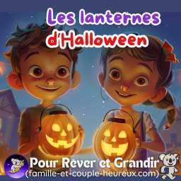 Halloween 🎃 | La nuit des lanternes mystérieuses ✨ | Histoire pour s’endormir avec Patricia – Conte