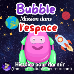 Bubble et la découverte de l’espace 🚀 | Histoire pour s’endormir | Planètes – Patricia Histoire