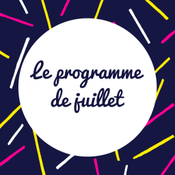 Découvrez le programme du mois de juillet !