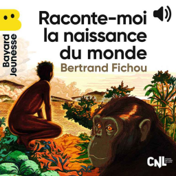 Du big bang au système solaire - Raconte-moi la naissance du monde !