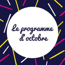 Découvrez le programme du mois d'Octobre !