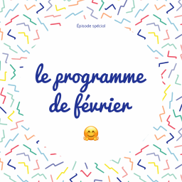 [Annonce] Le programme du mois de février!