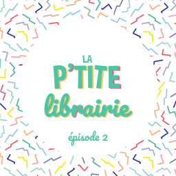 La Ptite Librairie #2 - 3 livres jeunesse à lire absolument