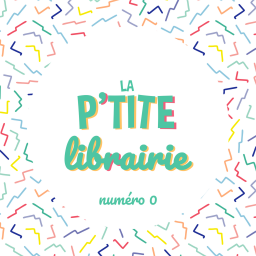 La Ptite Librairie - 6 livres et BD à faire découvrir aux enfants