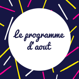 Découvrez le programme du mois d'Août !