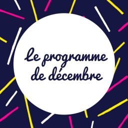 Découvrez le programme du mois de décembre !