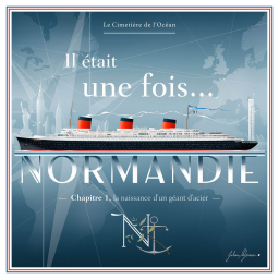 Il était une fois... NORMANDIE. Chapitre 1: La naissance d'un géant d'acier