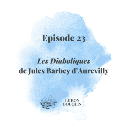 "Les Diaboliques" de Barbey d'Aurevilly