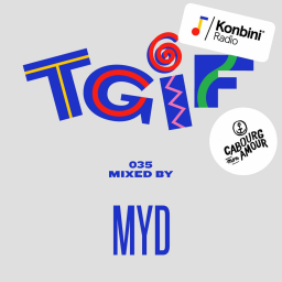 Konbini Radio x Cabourg Mon Amour : TGIF Mix 035 - Myd (Ed Banger / Club Cheval)
