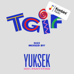 TGIF Mix 043 - 100% Partyfine mixed by Yuksek