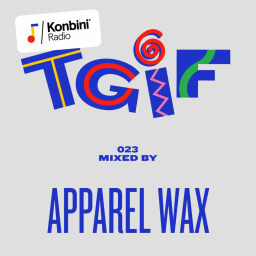 TGIF Mix 023 - Apparel Wax (Apparel Music)