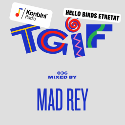TGIF Mix 036 - Mad Rey (D.KO RECORDS)