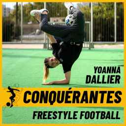 Conquérantes - Formée sur YouTube, Yoanna est devenue freestyleuse football pro